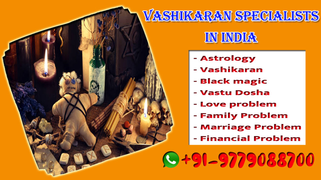 Vashikaran Specialists in India